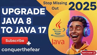 How to Upgrade Java 8 to Java 17 | Why Java 17 Is Your Next Must-Have Upgrade? | Why Upgrade Java?