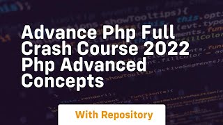Advance php full crash course 2022 php advanced concepts