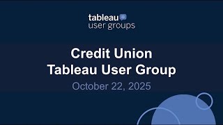 Credit Union Tableau User Group 22 Oct 2025