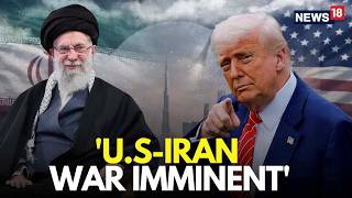 US Iran War LIVE | Trump To Capture Khamenei Soon, Moves More Military Fleets Towards Iran | N18G