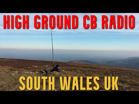 UK CB Radio - Hitting the High Ground Again!
