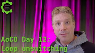 [AoCO 12/25] Loop Unswitching