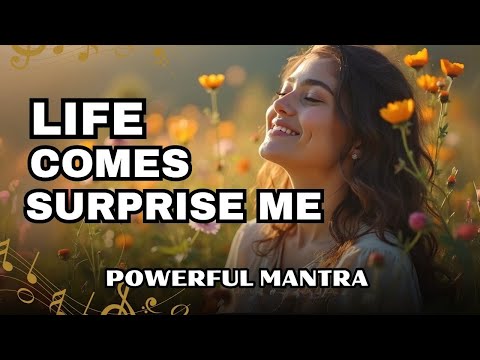 LIFE, COME SURPRISE ME ✨ Activate the Flow of Wealth and Witness Miracles Unfold