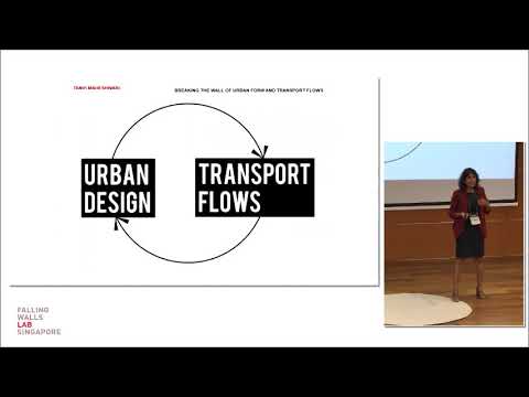 Falling Walls Lab Sg 2018 - Tanvi MAHESHWARI / Breaking the Wall of Urban Form and Transport Flows