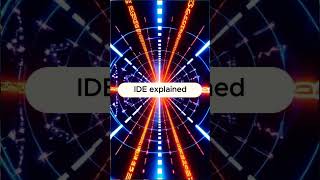 IDE explained