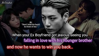 Jungkook ff When your ex boyfriend got jealous seeing you falling in love with his younger brother..
