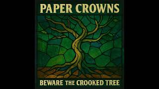 Beware the Crooked Tree – Paper Crowns | Punk Fable of Power & Rot (Official Lyric Video) 🌲🌳