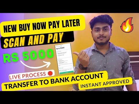 new buy now paylater app,transfer to bank account,350 cibil score,scan and pay Without Income Proof