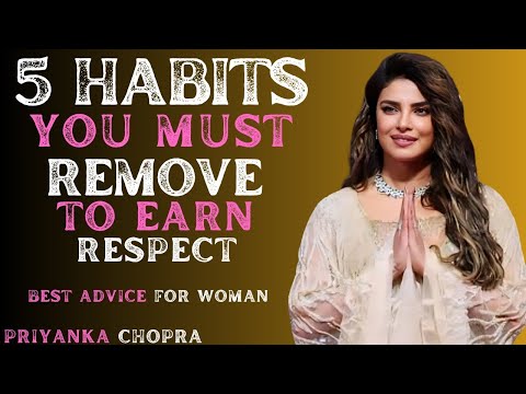 Priyanka Chopra 5 Habits You Must Remove to Earn Respect – Best Motivational Speech Inspired by