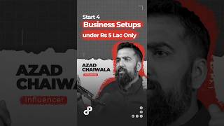4 Businesses You can Start Under Rs. 5 Lac Only feat. Azad Chaiwala