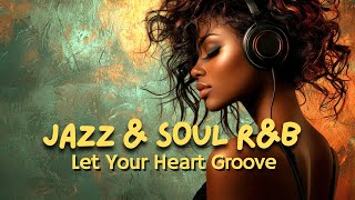 Jazz & Soul R&B – Warm Sax, Rhodes & Chill Grooves | Feel-Good Smooth Jazz for Relaxation 🎷✨