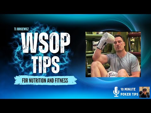 WSOP nutrition and fitness tips w/ TJ Jurkiewicz