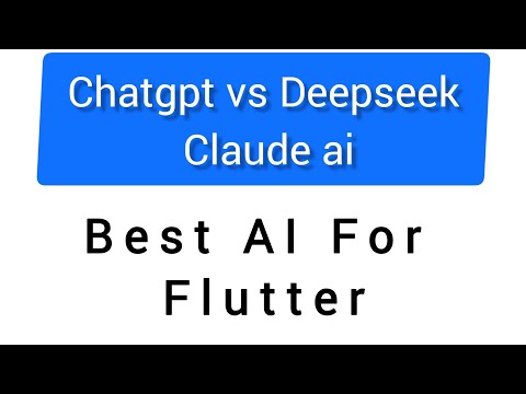 Best AI For Flutter | Claude ai | Chatgpt | Deepseek
