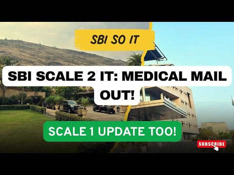 SBI Scale 2 IT Medical Mail Out | Scale 1 Medical Update | Joining Soon?