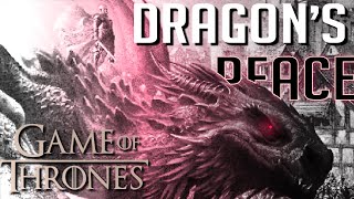 The DRAGON'S Peace (Game of Thrones lore)