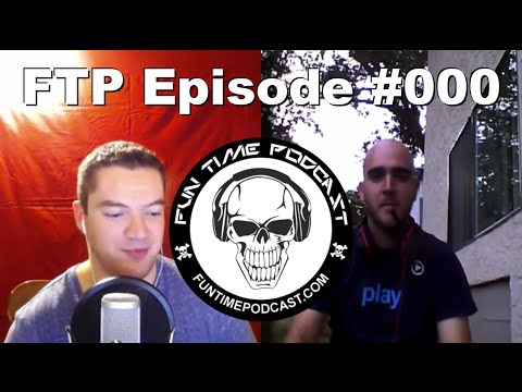 FTP Unofficial Episode #0 | Fun Time Podcast