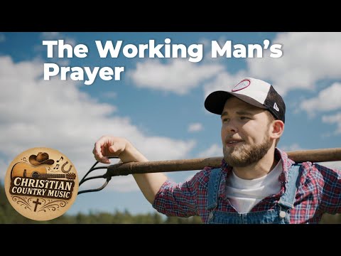 The Working Man’s Prayer ✝️ | Strength in Every Step – Southern Christian Music