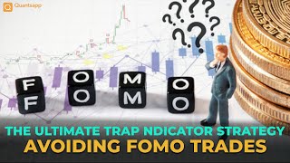The Ultimate Trap Indicator Strategy: Avoiding FOMO Trades