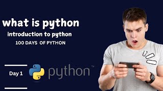 what is python introduction: Day 1 - Your First Step into Coding!"