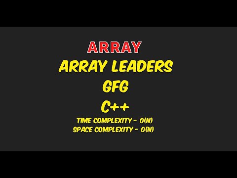 Array | Array Leaders | GFG | CPP