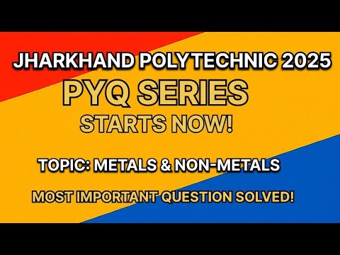 Jharkhand Polytechnic 2025 | Metals & Non-Metals PYQ Question Solved | Score 90%+