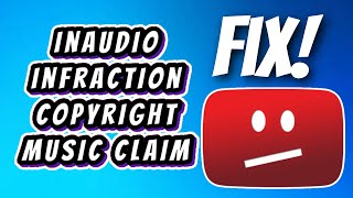 How to Remove InAudio Infraction YouTube Copyright Music Claim on Video