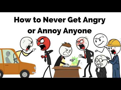 How to Never Get Angry or Annoy Anyone