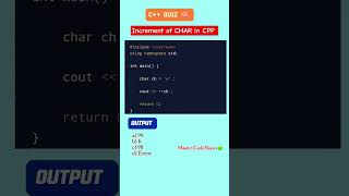 GUESS the Code Output ⁉️ 🔂 Char increment #cpp #coding #interviewquestions #chardatatype #increment