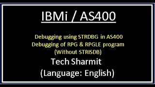 IBMi (AS400) - Debugging in AS400 | rpgle programming tutorial |  as400  for beginners in English |