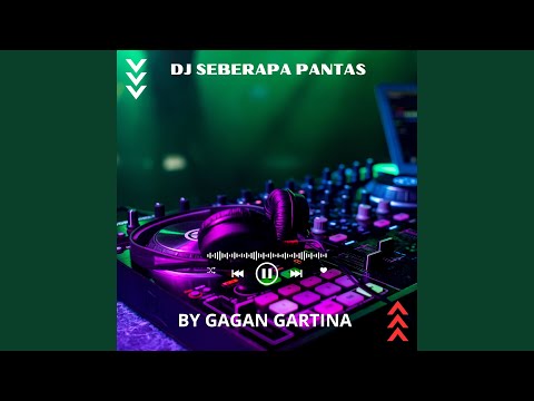 DJ Seberapa Pantas (MUSIC DJ)