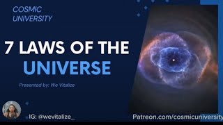 What Are The 7 Laws Of The Universe? | Cosmic University Breakdown Ep.1