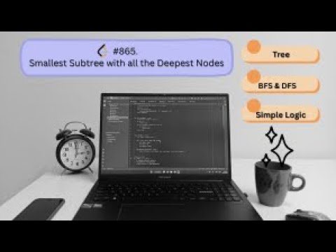 LeetCode 865 | Smallest Subtree with All the Deepest Nodes 🔥 | Binary Tree DFS + BFS Explained