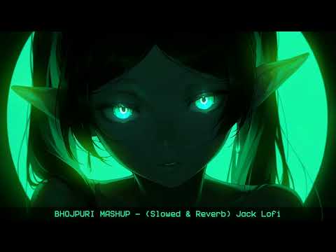 Bhojpuri Mashup 🎧 (slowed & reverb)