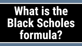What is the Black Scholes formula?