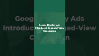 Google Display Ads Introduces Engaged-View Conversion