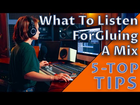 Hearing Mix Glue | 5 No Nonsense Music Tips