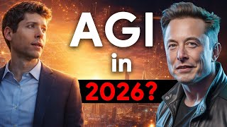 AGI by 2026? What Elon Musk, Sam Altman & Google AREN'T Telling You