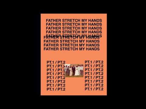 Kanye West - Father Stretch My Hands (Pt.1/Pt.2)
