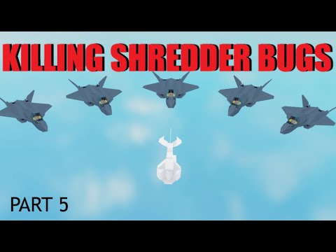 Shredder Bug Killing Compilation 5 (Plane Crazy PVP)