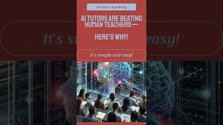 AI Tutors Are Beating Human Teachers—Here’s Why! #ai #machinelearning #futuretech #deeplearning