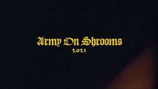 Army On Shrooms 2021 Launch Day 2021/02/01