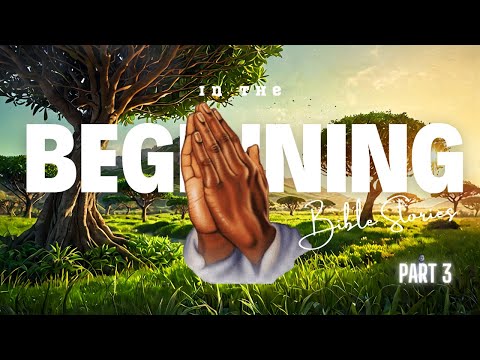 In The Beginning Bible Stories Part 3