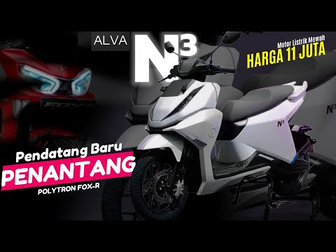 MOTOR LISTRIK ALVA N3 | Sang Penantang Polytron Fox R