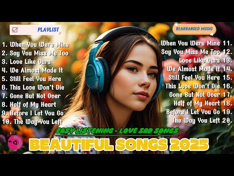 Beautiful Songs 2025 | Sad Love Melodies- Infinite melodies | Emotional Songs