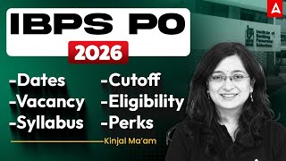 IBPS PO 2026 Full Guide | Eligibility, Exam Pattern, Vacancy, Preparation Strategy & Notification