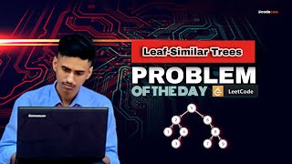 Leaf-Similar Trees | LeetCode | Problem of the day | Approach + Solution