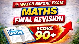 Class 12 Maths Board Exam FINAL Revision Package | Score 90+ in One Video (CBSE 2026)