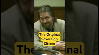 THE Original Sovereign Citizen #sovcit #sovereigncitizen #sovcitlogic