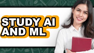 How To Study AI And ML - Step By Step