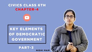 CIVICS || CLASS 6  || CHAPTER 4 || KEY ELEMENTS OF DEMOCRATIC GOVERNMENT || PART -3 || MARS ACADEMY